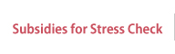 Subsidies for Stress Check